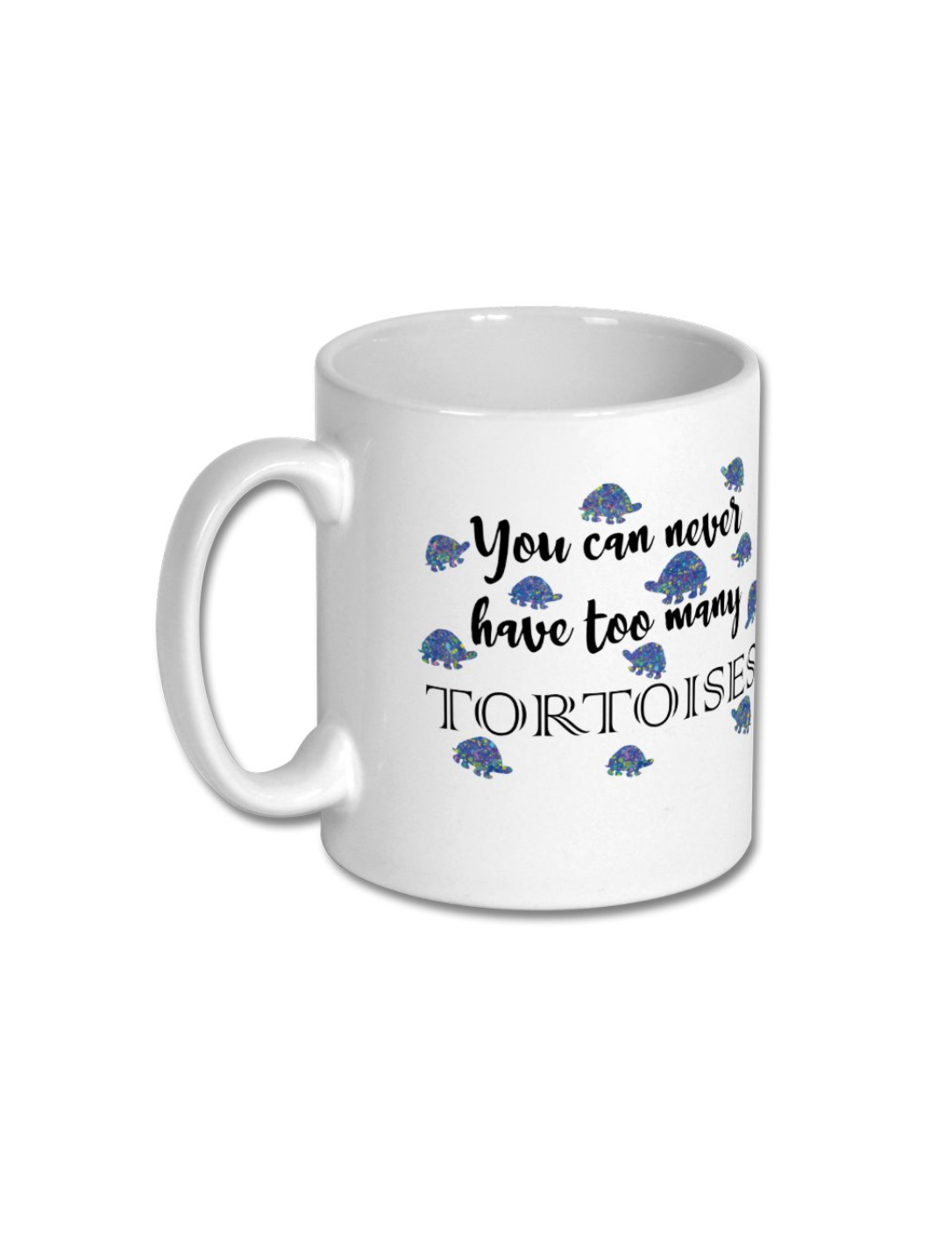 Never Have Too Many Tortoises Mug