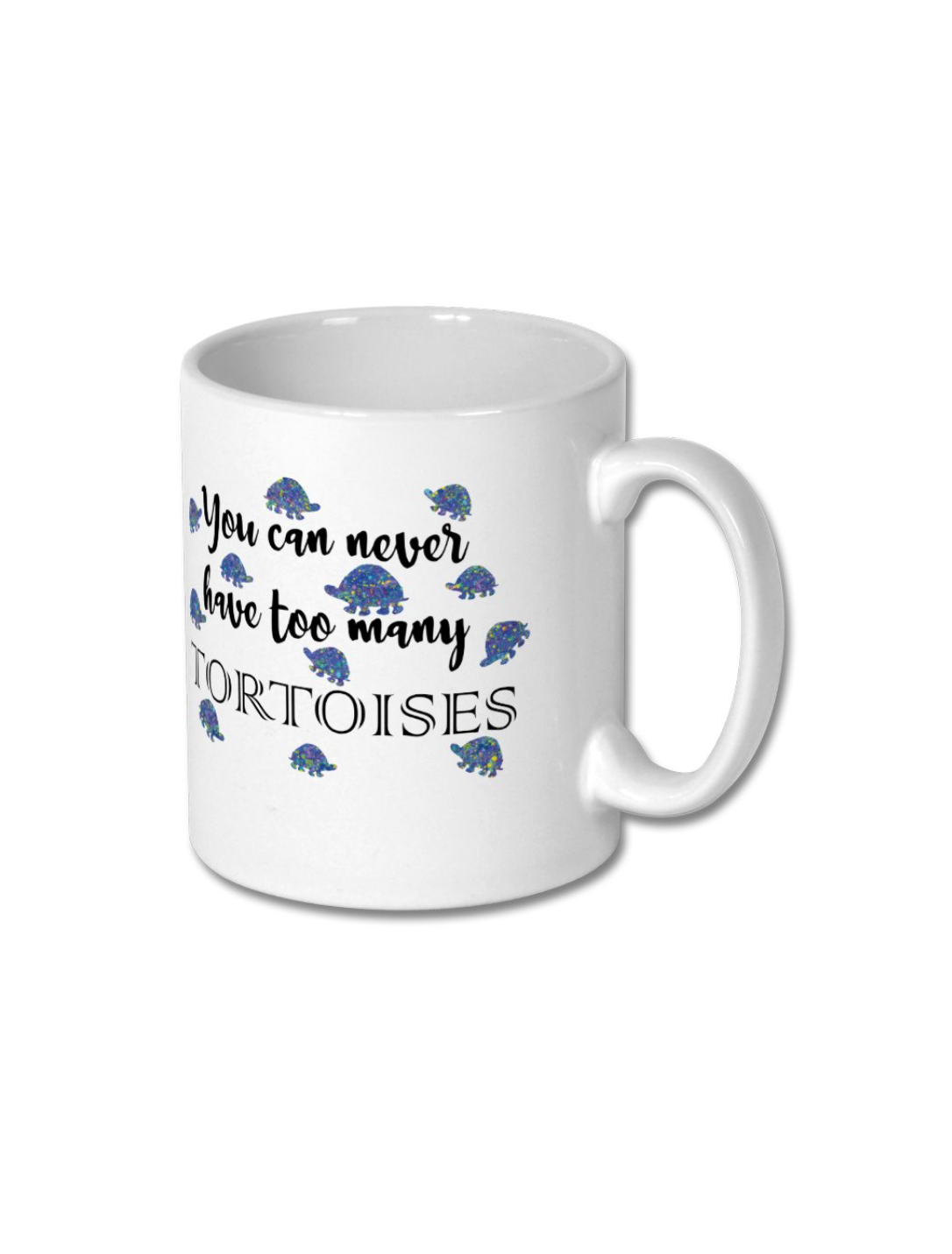 Never Have Too Many Tortoises Mug