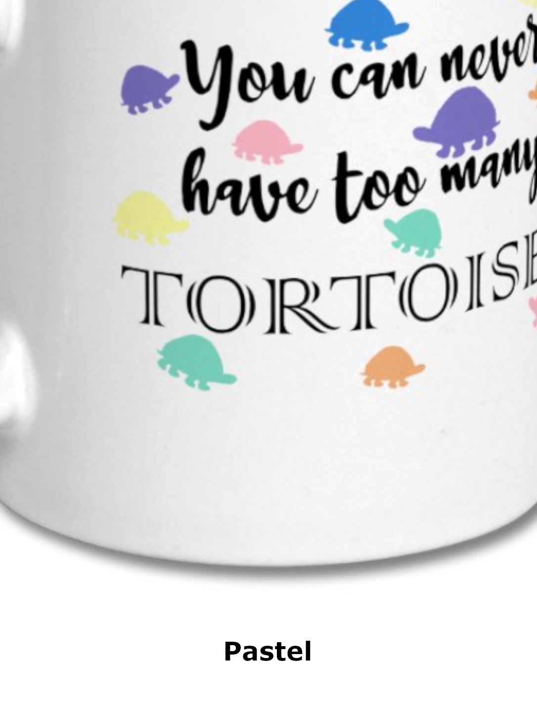 Never Have Too Many Tortoises Mug