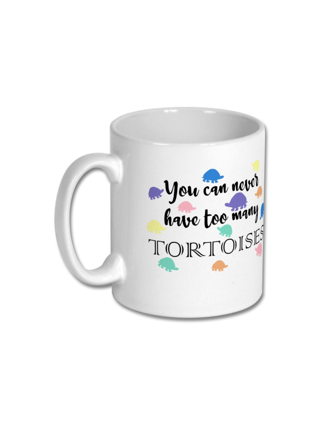 Never Have Too Many Tortoises Mug