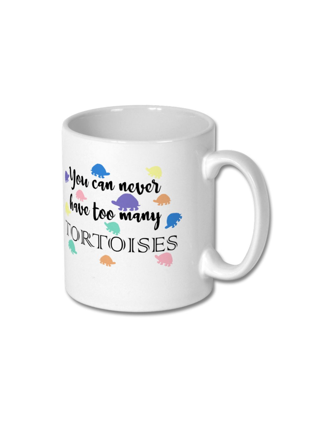 Never Have Too Many Tortoises Mug
