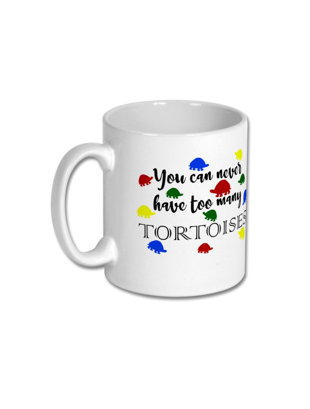 Never Have Too Many Tortoises Mug