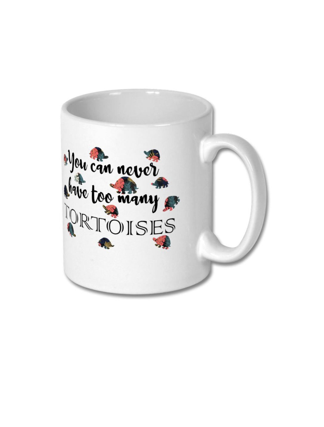 Never Have Too Many Tortoises Mug